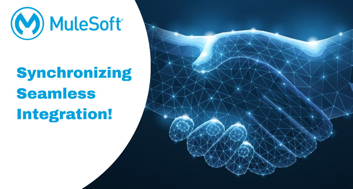 MuleSoft: Orchestrating Seamless Integration in Today’s Connected World 